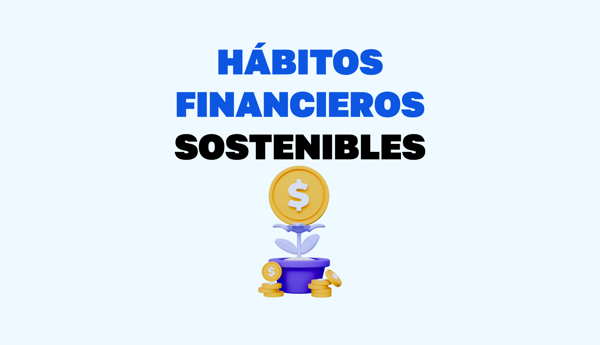 Guía para desarrollar hábitos financieros sostenibles-img